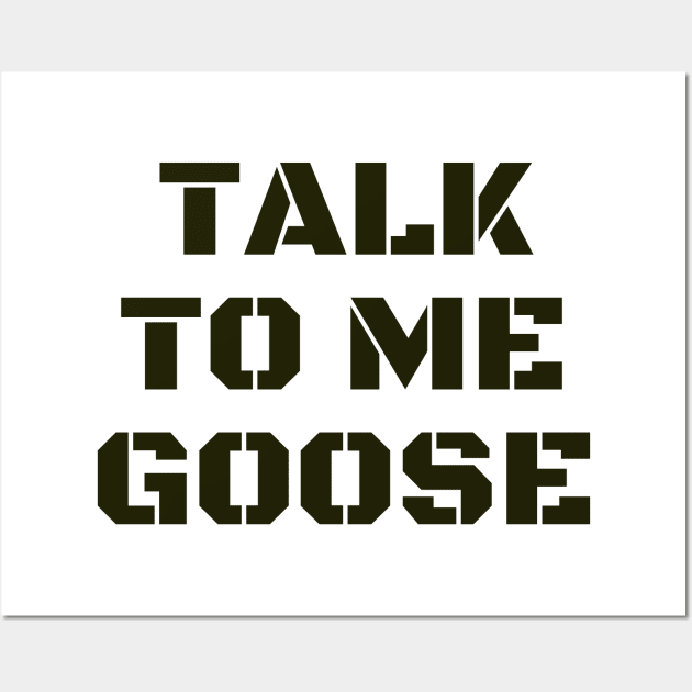 Talk To Me Goose Wall Art by Arch City Tees
